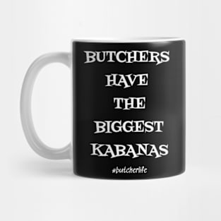 Funny Butcher T-Shirt | Butchers Have the Biggest Kabanas | BBQ Gifts | Butcher Gift | Butcher Dad | Master Butcher | Funny Butcher Quote Mug